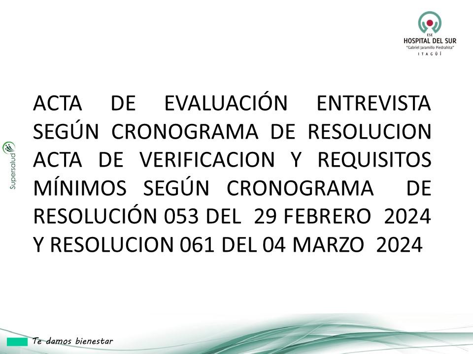 ACTA DE EVALUACIÓN ENTREVISTA SEGÚN CRONOGRAMA DE RESOLUCION 061 DEL 04 MARZO  2024